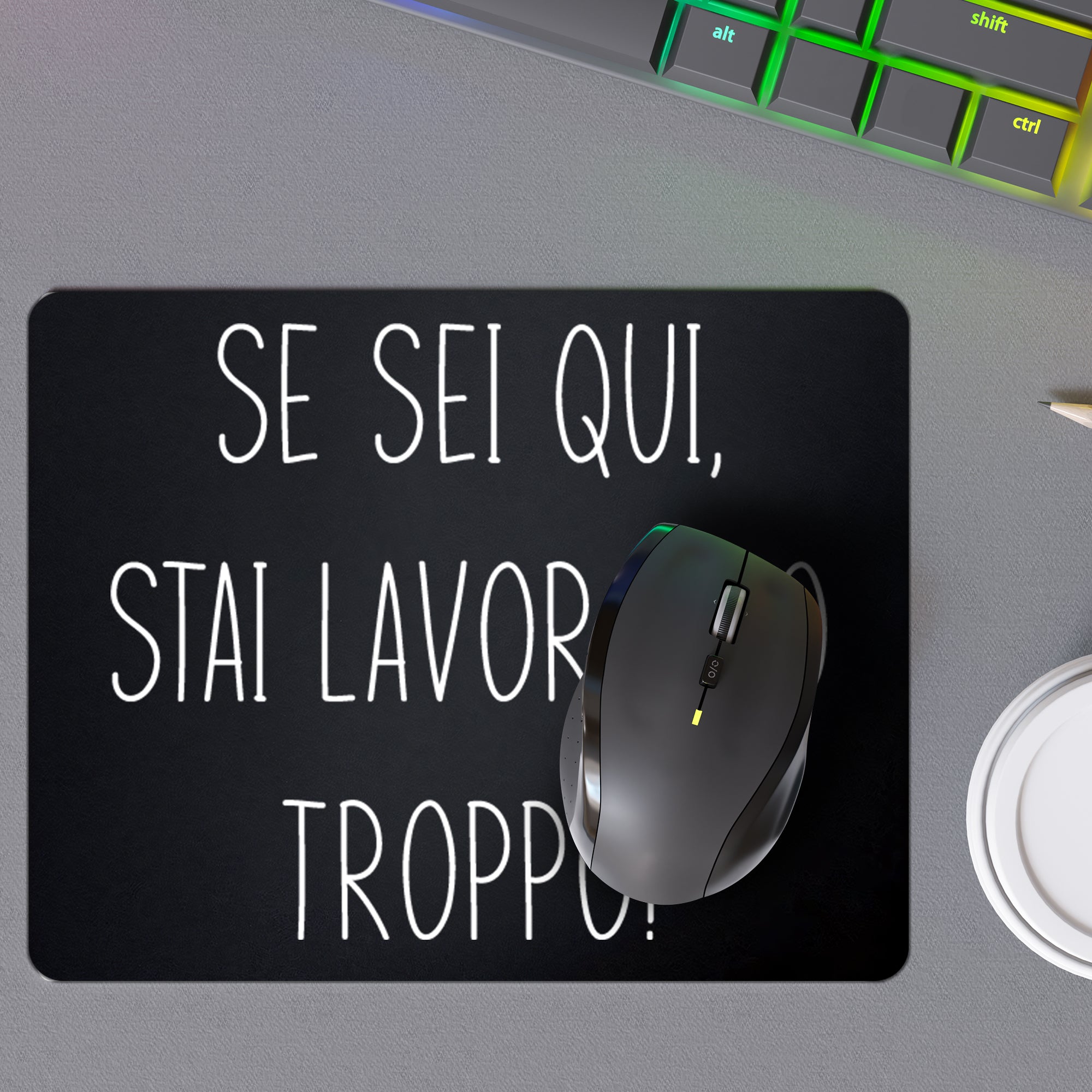 Tappetino Mouse Se Sei qui Stai Lavorando troppo - 18x23cm