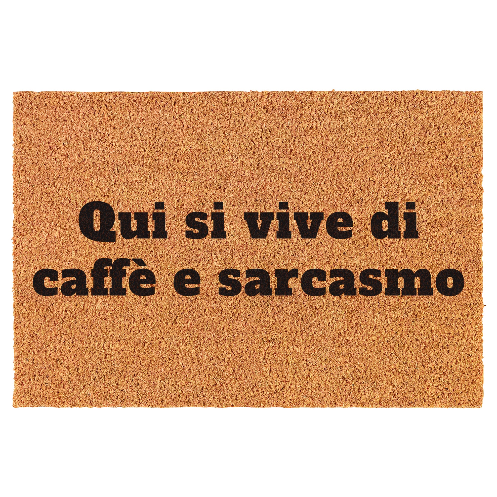 Zerbino Divertente - Qui si vive di caffè e sarcasmo 40x60cm
